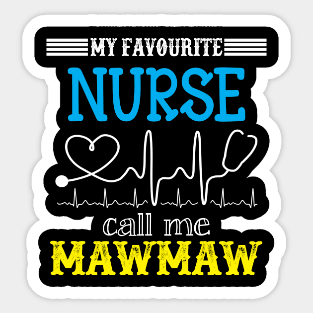 My Favorite Nurse Calls Me mawmaw Funny Mother's Gift Sticker by DoorTees